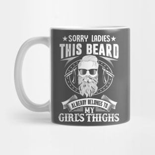 This Beard Already belongs to my Girl's thinghs Mug